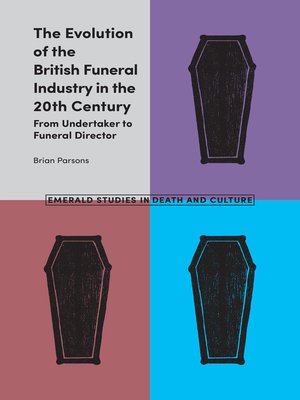 cover image of The Evolution of the British Funeral Industry in the 20th Century